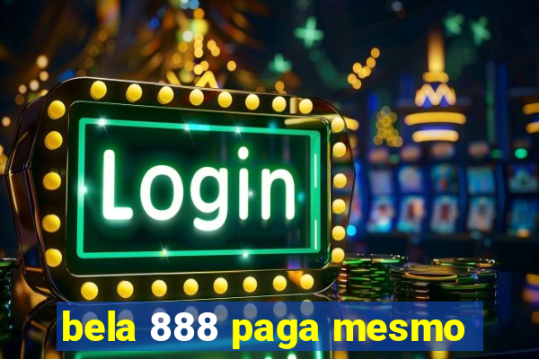 bela 888 paga mesmo